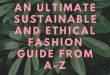 An Ultimate Sustainable and Ethical Fashion Guide From A-Z