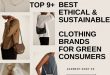 Top 9+ Best Ethical & Sustainable Clothing Brands For Green Consumers - Top 9+ Best Ethical & Sustainable Clothing Brands For Green Consumers Top 9+ Best Ethical & Sustainable Clothing Brands For Green Consumers