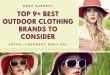 Top 9 Best Outdoor Clothing Brands to Consider