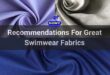 Recommendations For Great Swimwear Fabrics