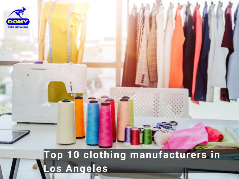 - Top 10 clothing manufacturers in Los Angeles