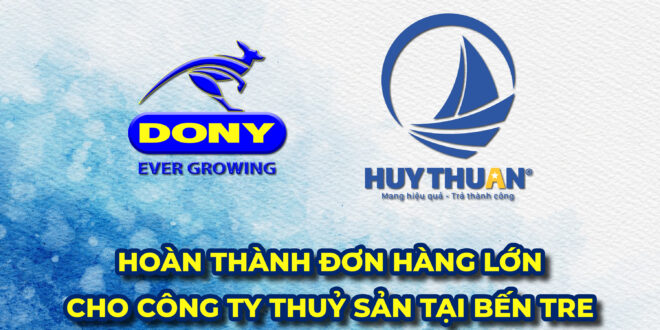 - COMPLETE BIG ORDER FOR HUY THUAN SEAFOOD COMPANY IN BEN TRE PROVINCE