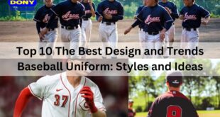 Top 10 The Best Design and Trends Baseball Uniform: Styles and Ideas