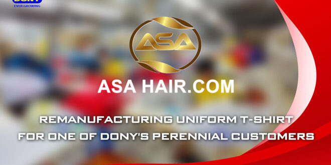 - Remanufacturing Uniform T-Shirt For One Of DONY's Perennial Customers