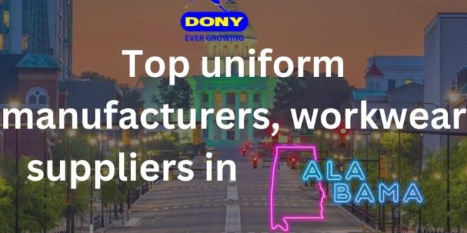 Top 10 uniform manufacturers, workwear suppliers in Alabama