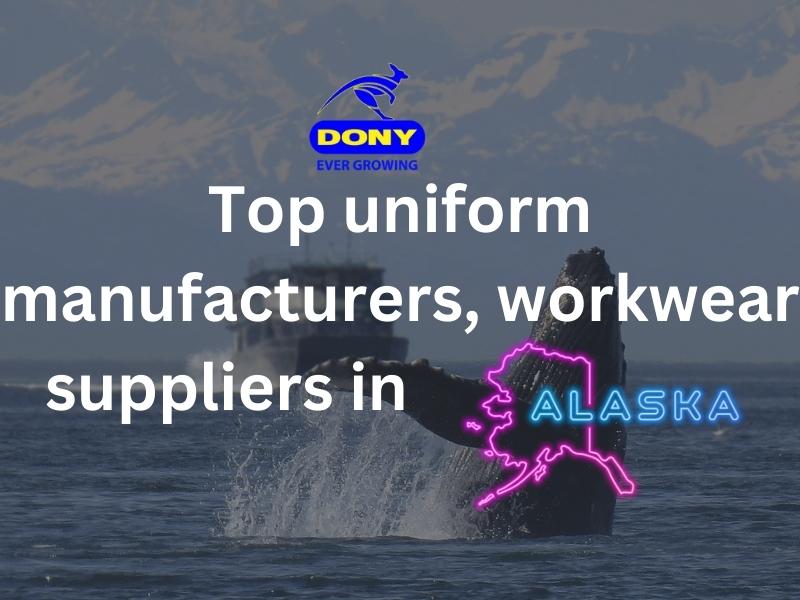 Top 10 uniform manufacturers, workwear suppliers in Alaska