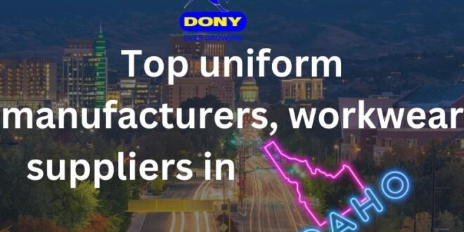 - Top 10 uniform manufacturers, workwear suppliers in Idaho