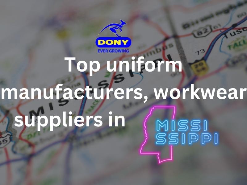 Top 10 uniform manufacturers, workwear suppliers in Mississippi