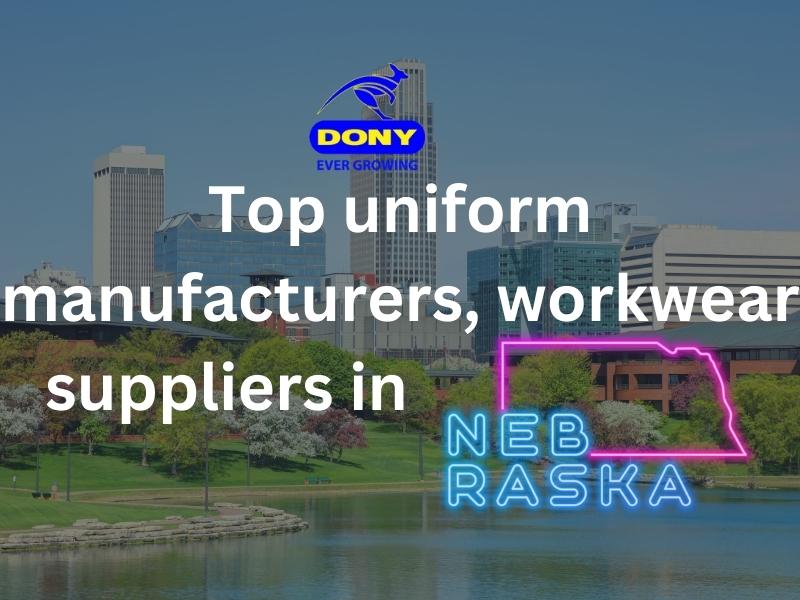 Top 10 uniform manufacturers, workwear suppliers in Nebraska