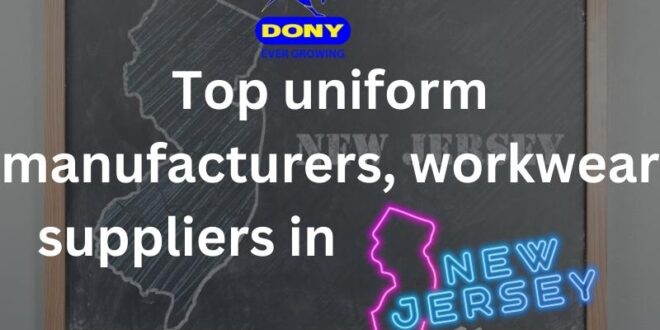 Top 10 uniform manufacturers, workwear suppliers in New Jersey