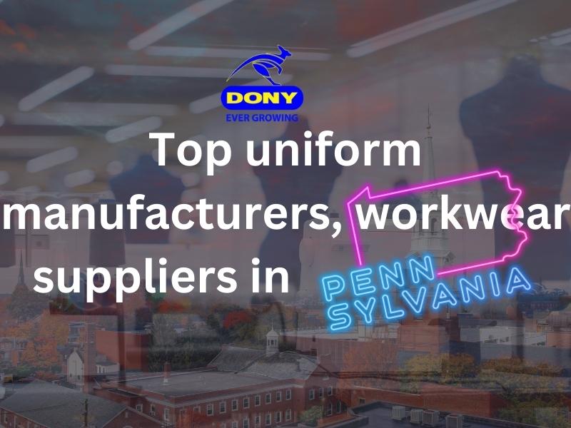 Top 10 uniform manufacturers, workwear suppliers in Pennsylvania