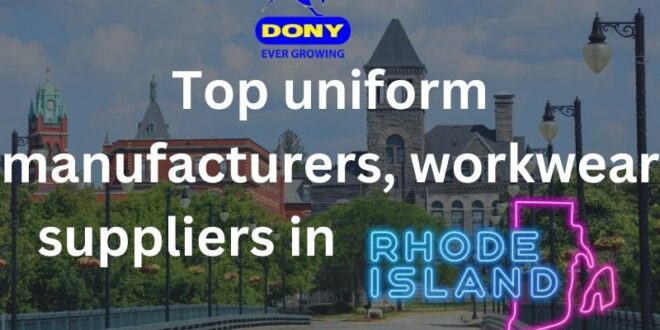 Top 10 uniform manufacturers, workwear suppliers in Rhode Island