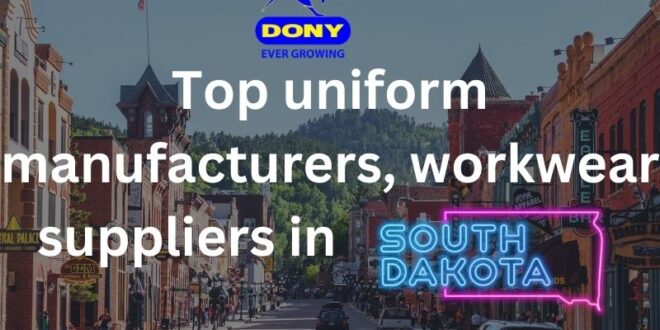 Top 10 uniform manufacturers, workwear suppliers in South Dakota