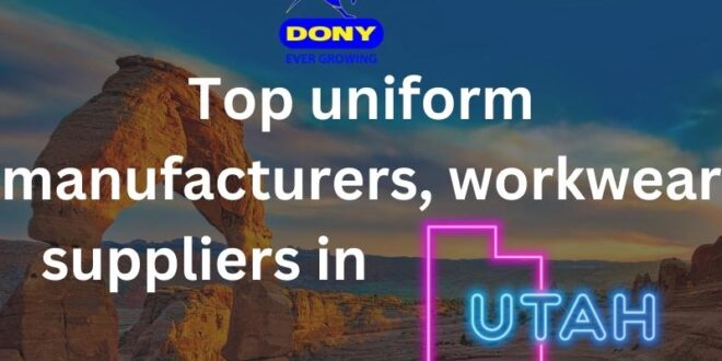 Top 10 uniform manufacturers, workwear suppliers in Utah