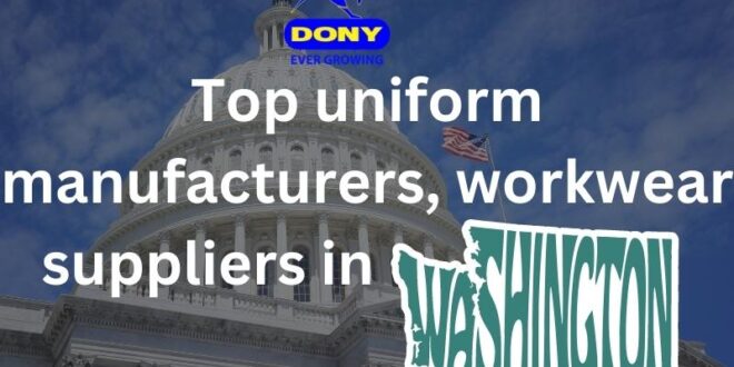 Top 10 uniform manufacturers, workwear suppliers in Washington - Top 10 uniform manufacturers, workwear suppliers in Washington Top 10 uniform manufacturers, workwear suppliers in Washington