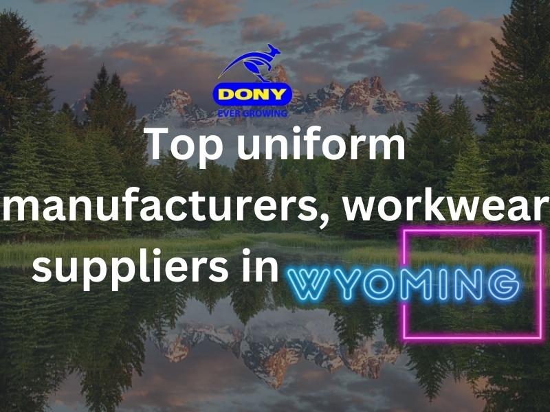 Top 10 uniform manufacturers, workwear suppliers in Wyoming