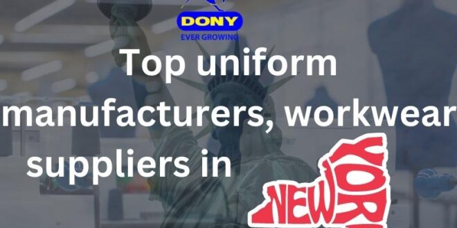 Top uniform manufacturers, workwear suppliers in New York