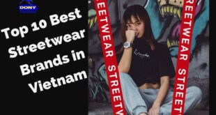 Top 10 Best Streetwear Brands in Vietnam