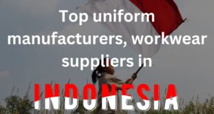 Top 10 uniform manufacturers, workwear suppliers in Indonesia