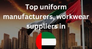 Top 10 uniform manufacturers, workwear suppliers in UAE