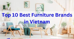 Top 10 Best Furniture Brands in Vietnam