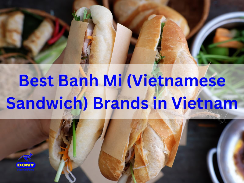 Best Banh Mi (Vietnamese Sandwich) Brands in Vietnam