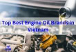 Best Engine Oil Brands in Vietnam - Top 10+ Best Engine Oil Brands in Vietnam Best Engine Oil Brands in Vietnam