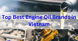 Best Engine Oil Brands in Vietnam