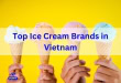 Top 10+ Ice Cream Brands in Vietnam