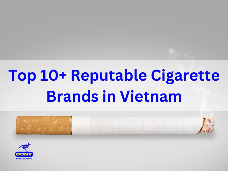 Reputable Cigarette Brands in Vietnam